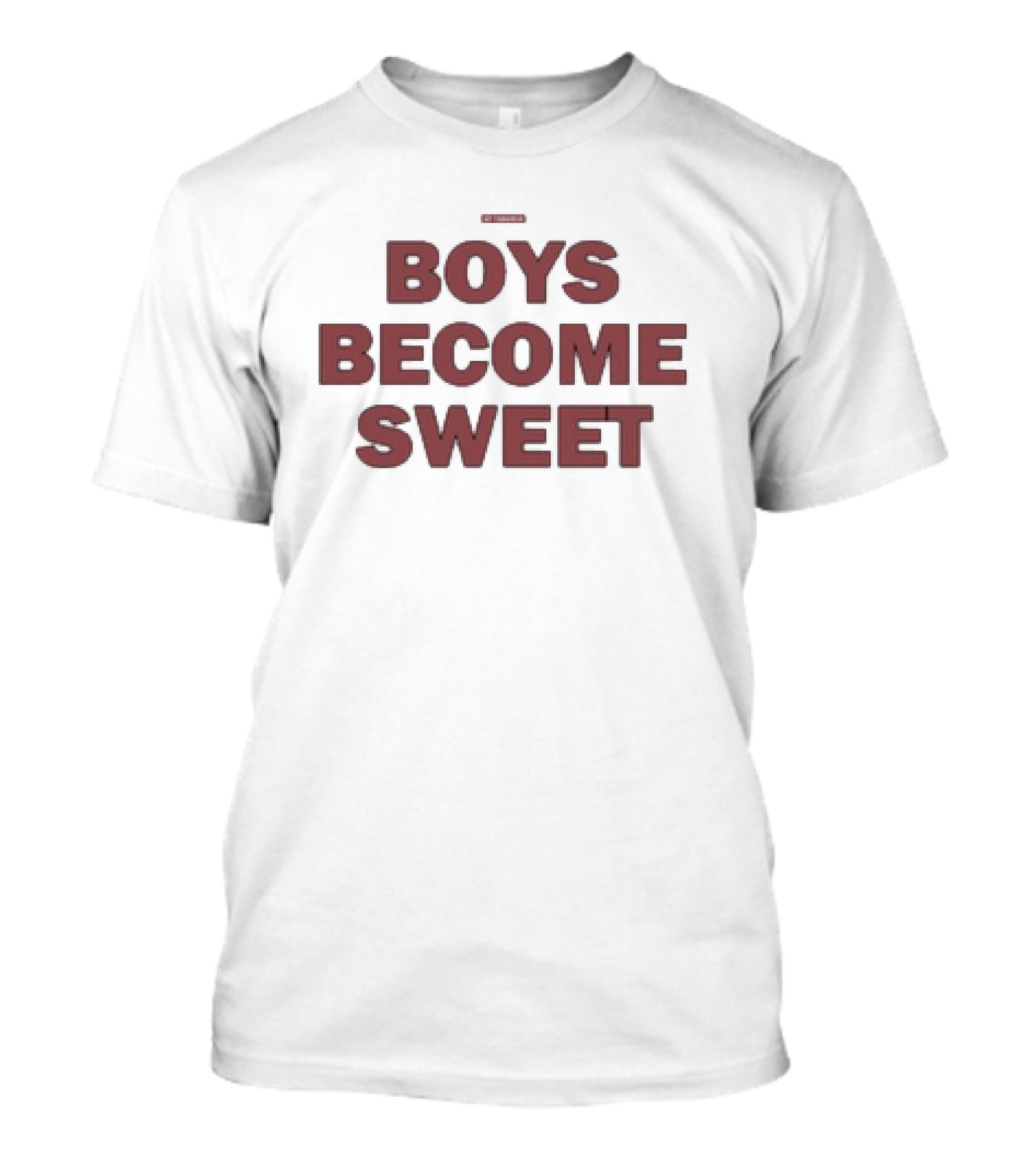 BOYS BECOME SWEET T-Shirt