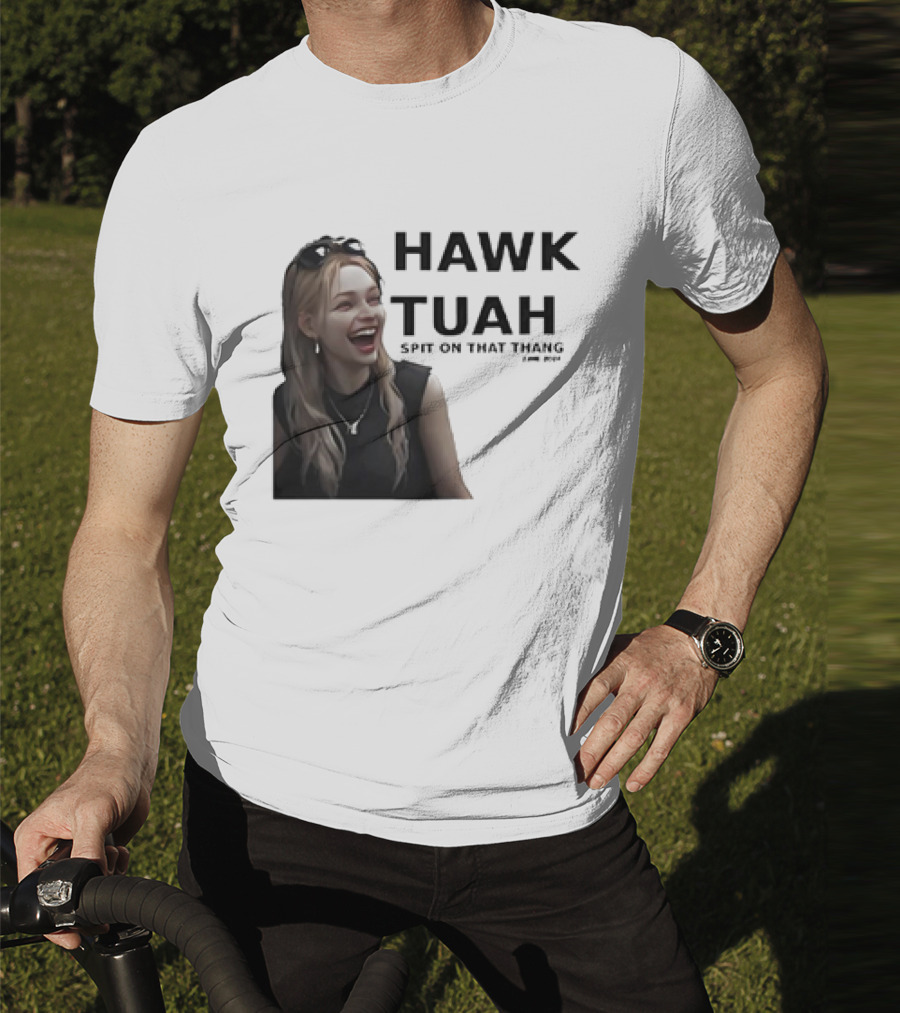 HAWK TUAH Spit On That Thang Girl Meme T-Shirt