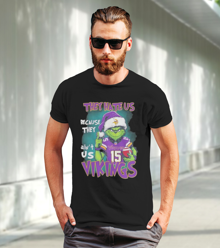 Grinch X Minnesota Vikings They Hate Us Because They Ain’t Us Vikings Football Christmas T-Shirt