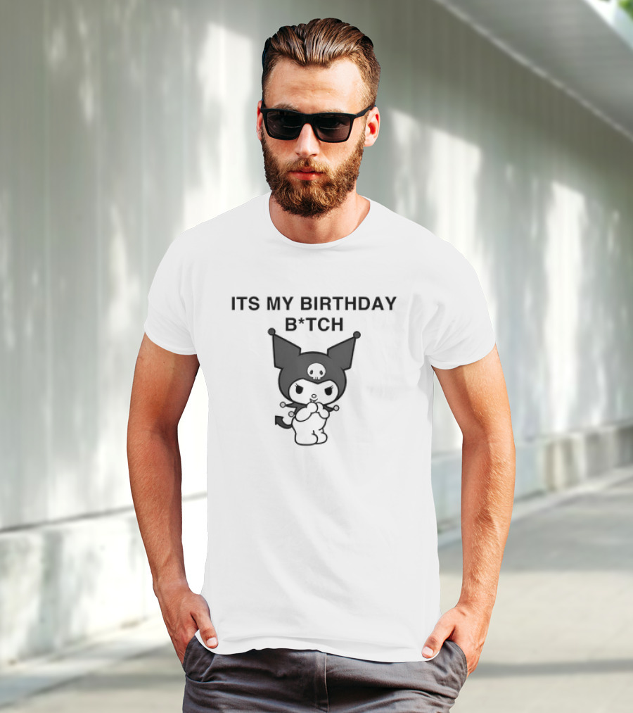 ITS MY BIRTHDAY B*TCH KUROMI T-Shirt