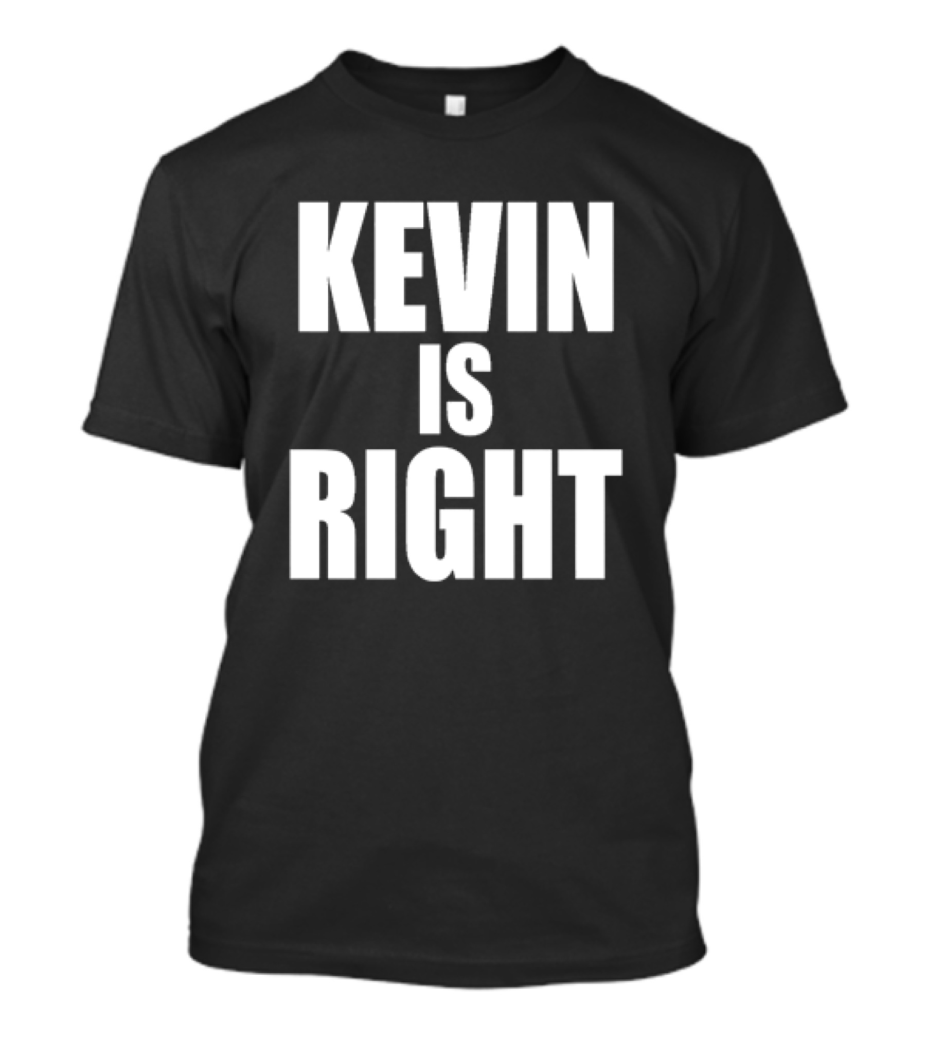 Kevin Is Right T-Shirt
