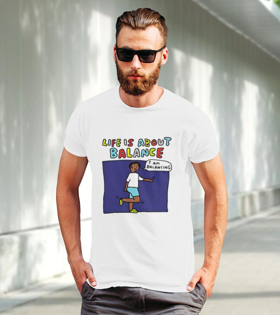 Life Is About Balance I Am Balancing Person T-Shirt