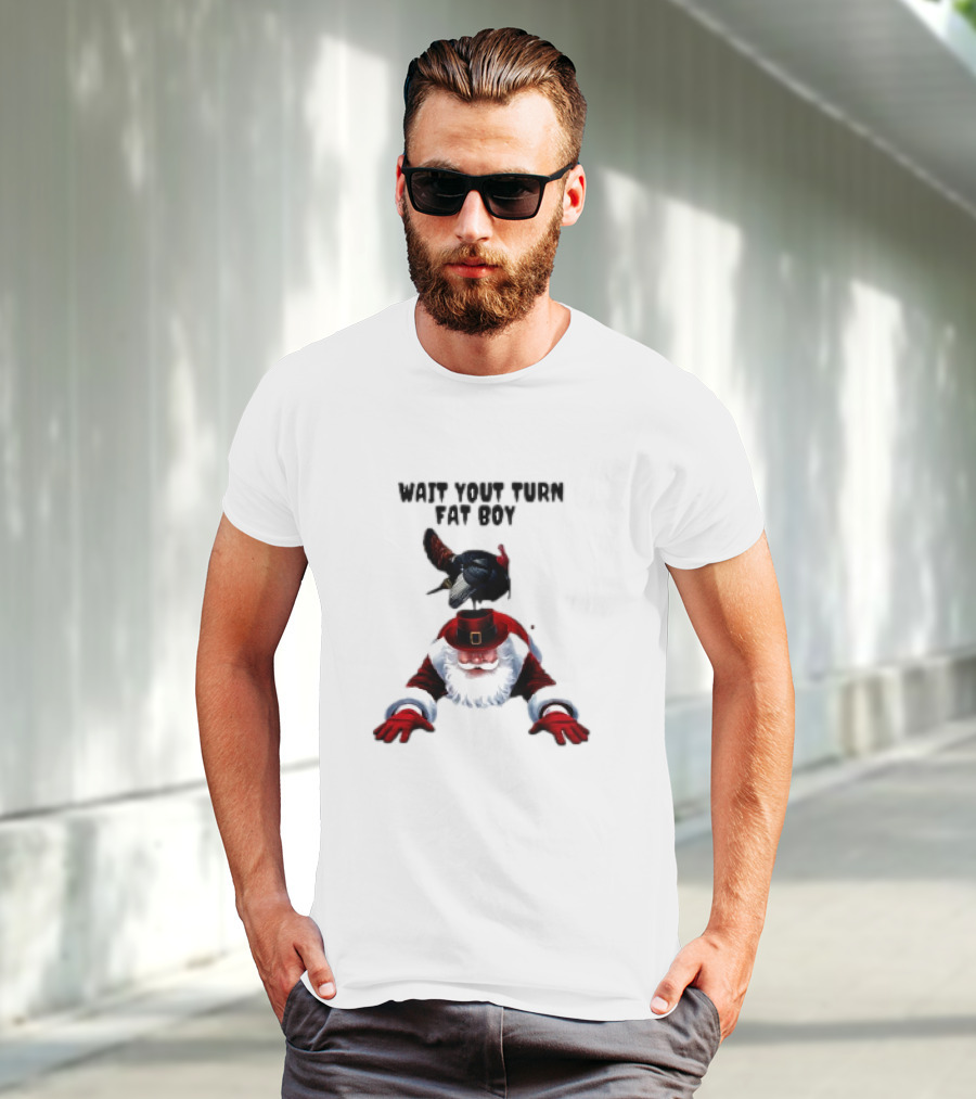 Wait Your Turn Fat Boy Turkey Santa Thanksgiving T-Shirt