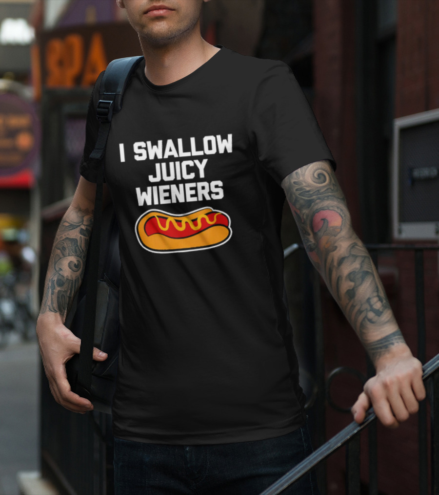 I Swallow Juicy Wieners Hotdog T-Shirt
