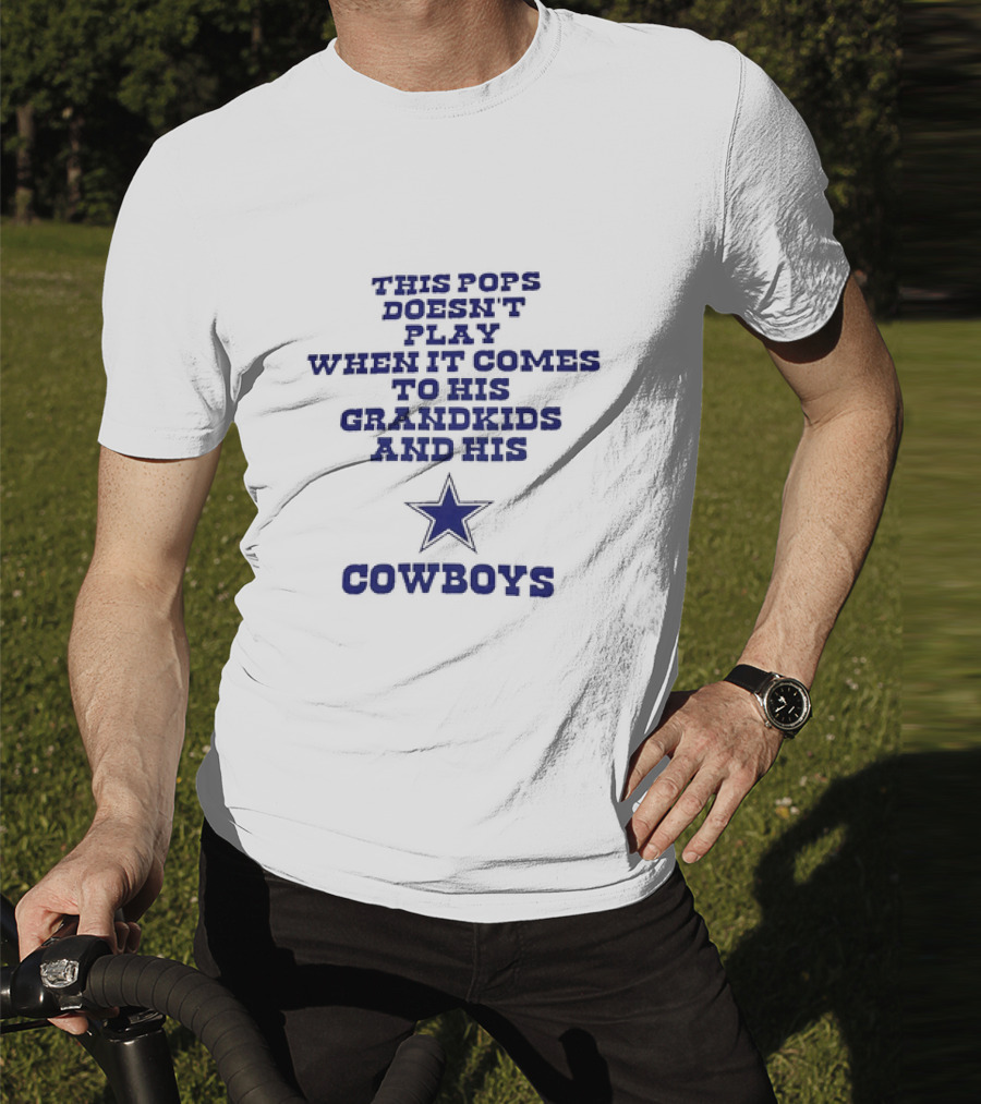This Pops Doesn't Play When It Comes To His Grandkids And His Cowboys Star T-Shirt