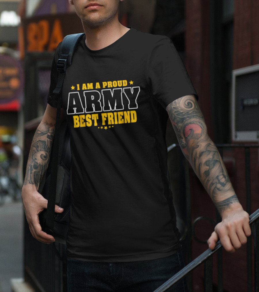 I Am A Proud Army Best Friend T-Shirt