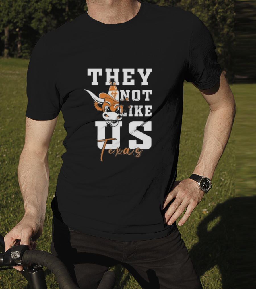 They Not Like Us Texas Longhorns Football Texas T-Shirt