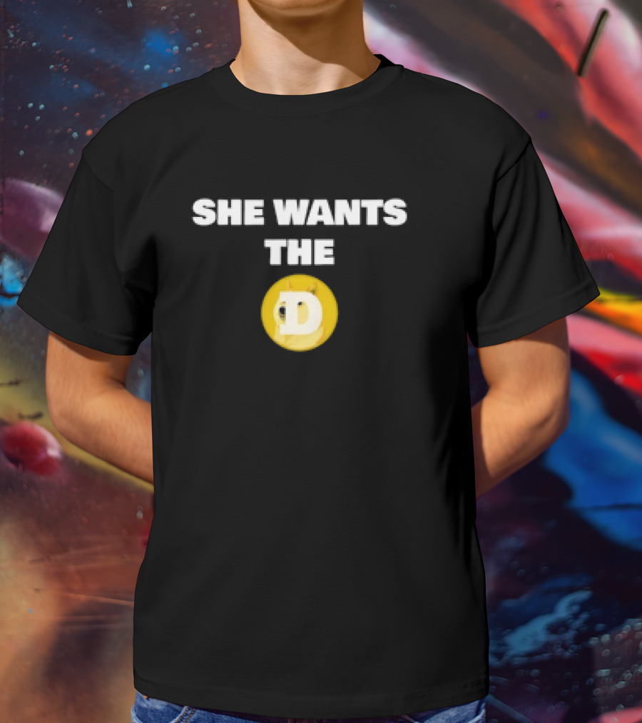 She Wants The D Dogecoin Funny Crypto Moon Meme T-Shirt