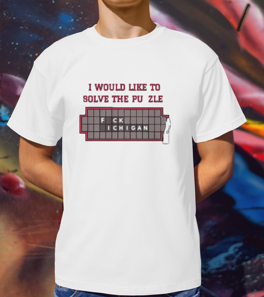 I Would Like To Solve The Puzzle F CK Michigan Play On Words T-Shirt