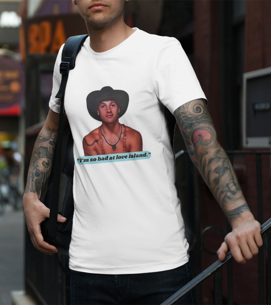 I'm So Bad At Love Island Cowboy Hat And Harness T-Shirt