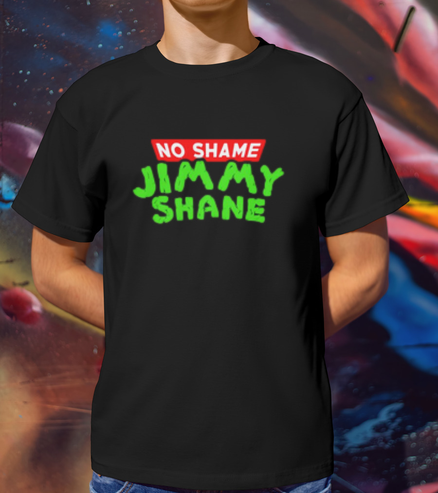 No Shame Jimmy Shane T-Shirt