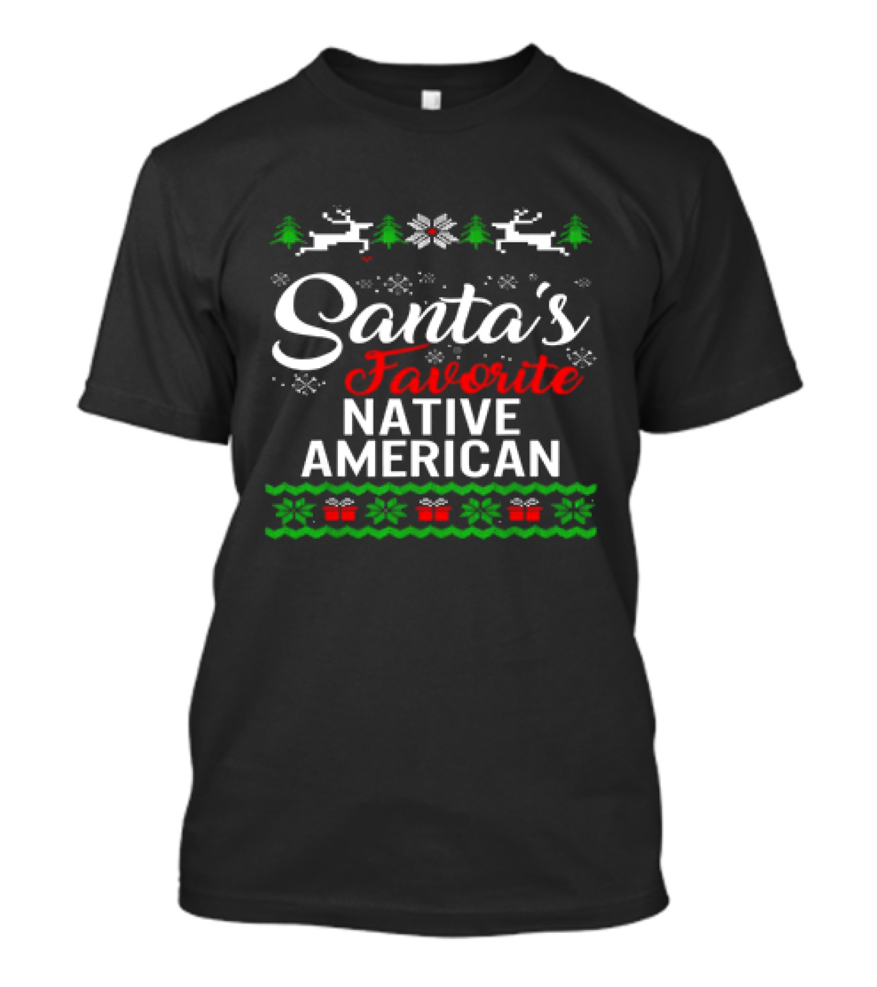 Santa’s Favorite Native American Christmas Reindeer Trees Snowflakes Presents T-Shirt