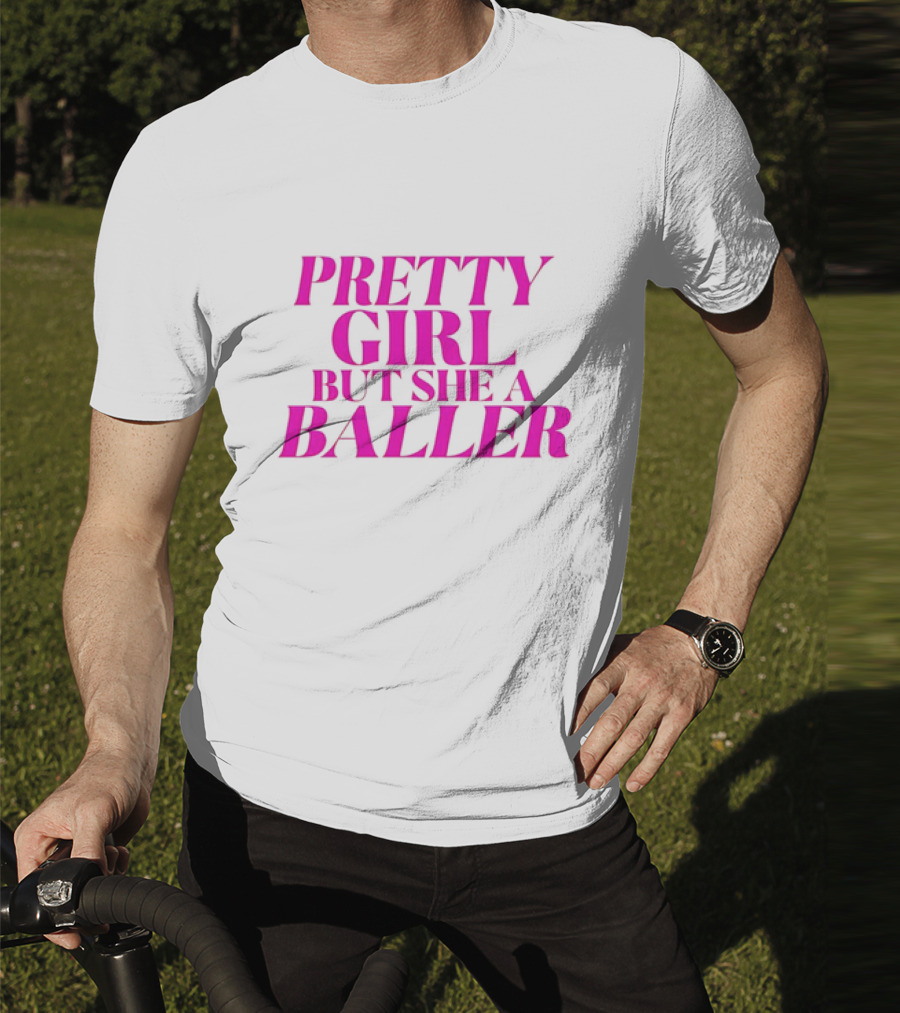 Pretty Girl But She A Baller T-Shirt