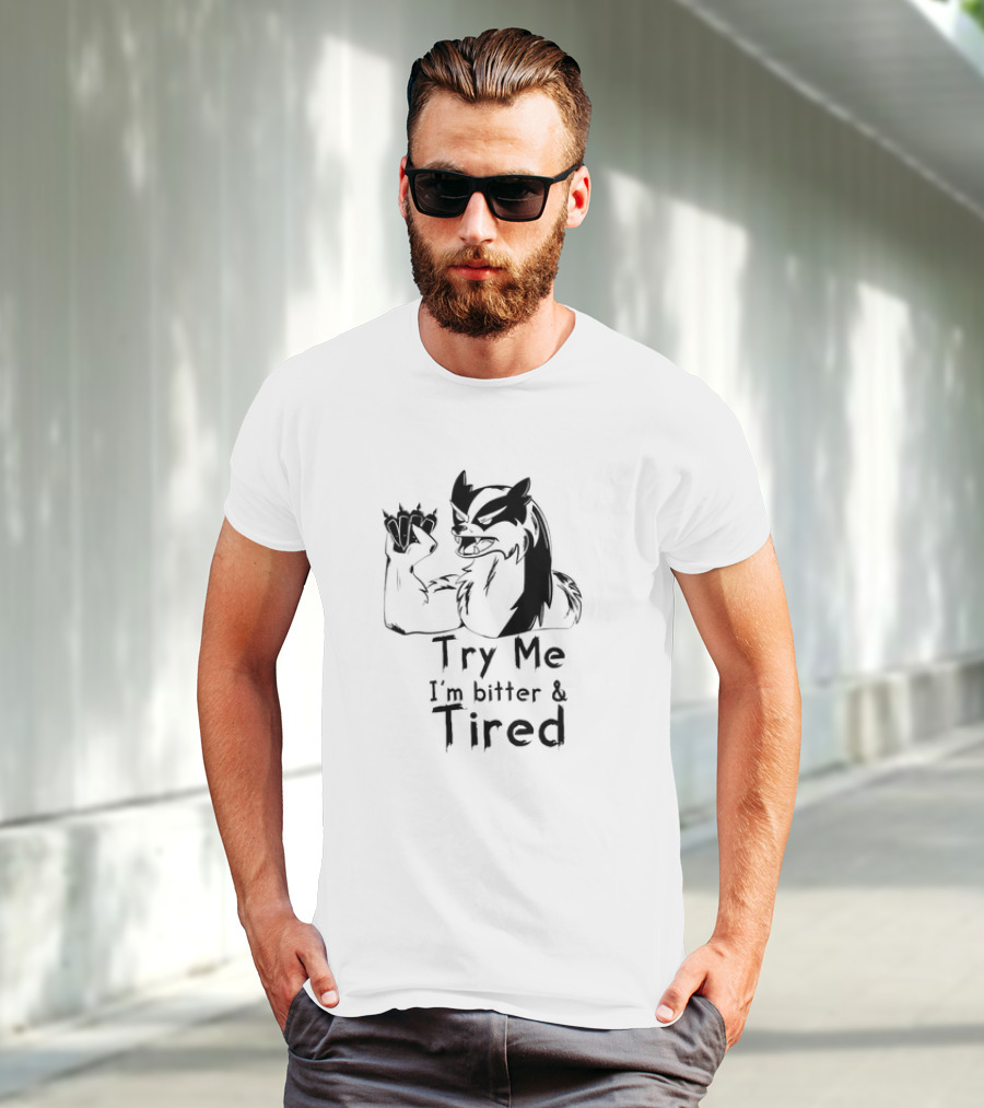 Try Me I'm Bitter And Tired Angry Cartoon Badger Character With Raised Claw T-Shirt
