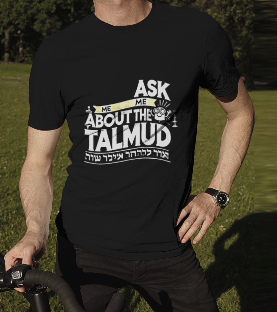 Ask Me About The Talmud עם קשר יהודי חזק T-Shirt