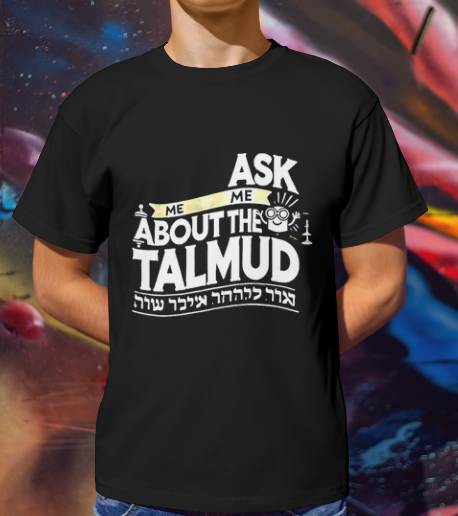 Ask Me About The Talmud עם קשר יהודי חזק T-Shirt