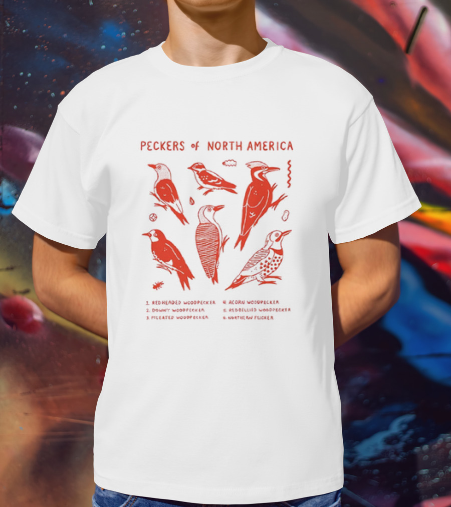 Peckers Of North America: Red-Headed, Downy, Pileated, Acorn, Red-Bellied Woodpeckers, And Northern Flicker T-Shirt