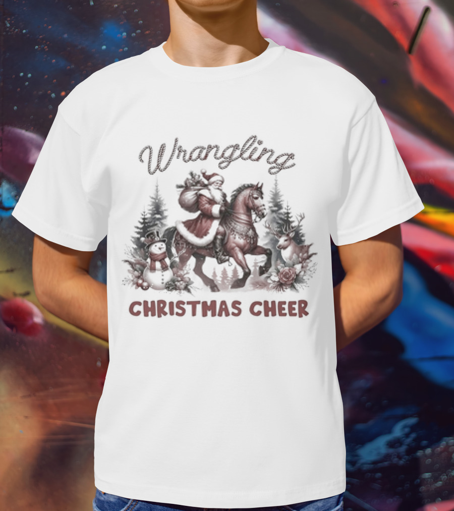 Wrangling Christmas Cheer Santa Claus Horse Snowman Reindeer Forest T-Shirt