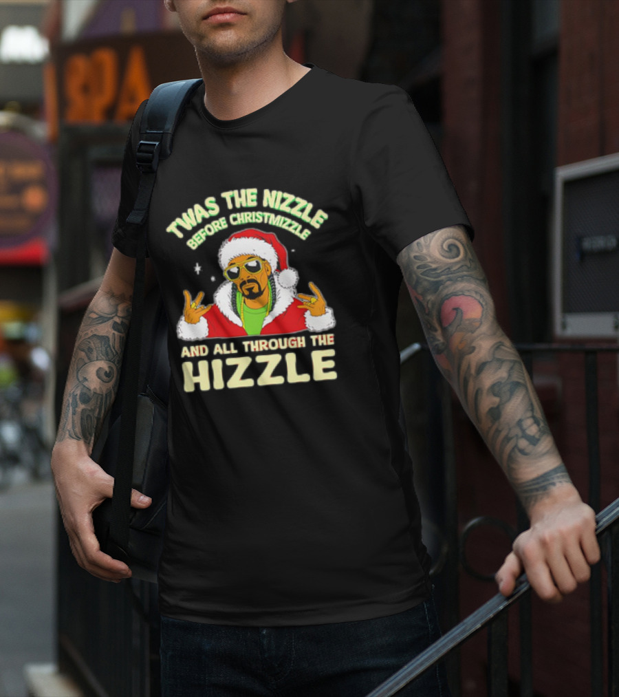 Twas The Nizzle Before Christmizzle And All Through The Hizzle Santa Hat T-Shirt