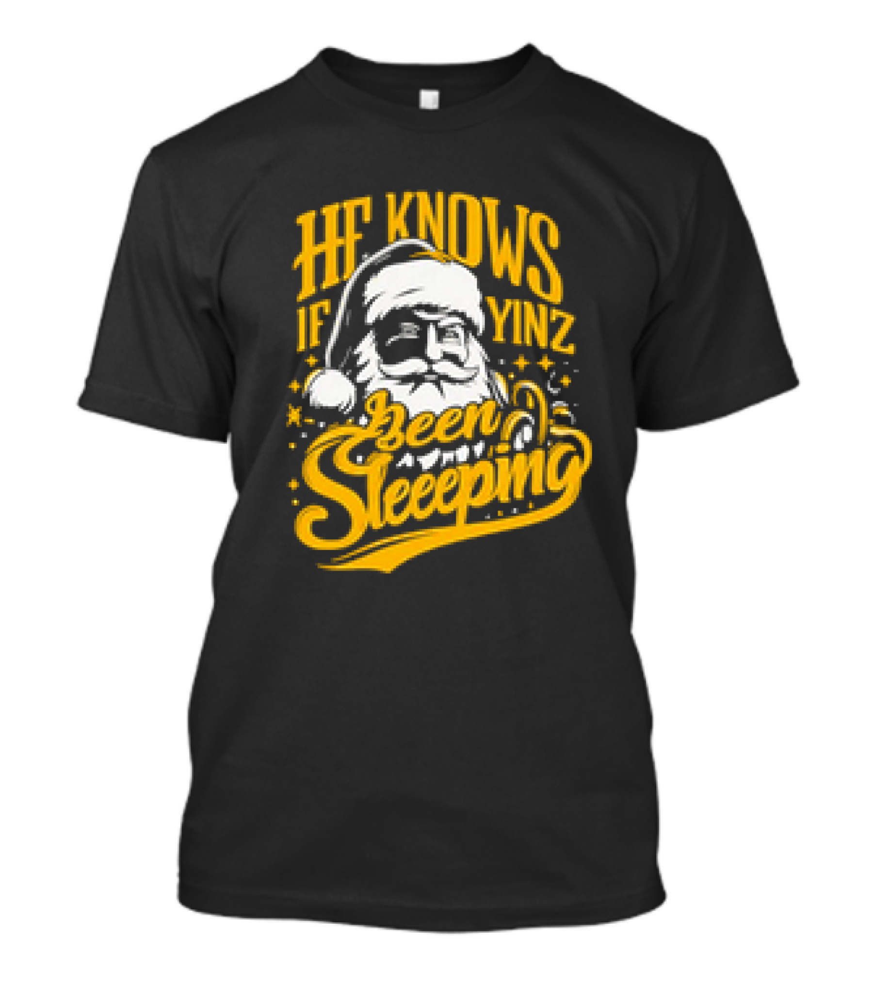 He Knows If Yinz Been Sleeeping Yinzer Santa Pittsburgh Christmas T-Shirt
