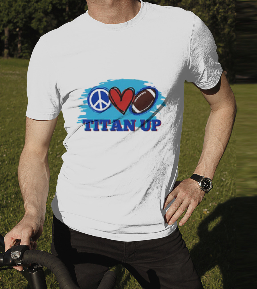 Titan Up Peace Love And Football T-Shirt