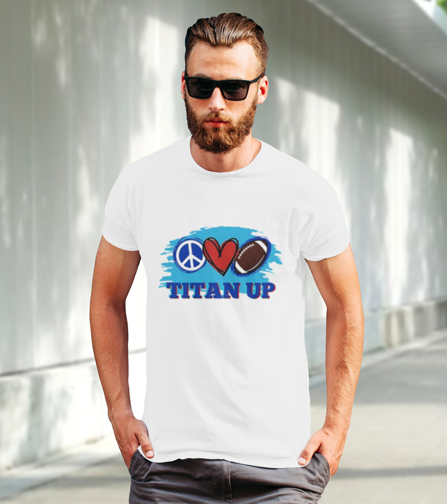 Titan Up Peace Love And Football T-Shirt