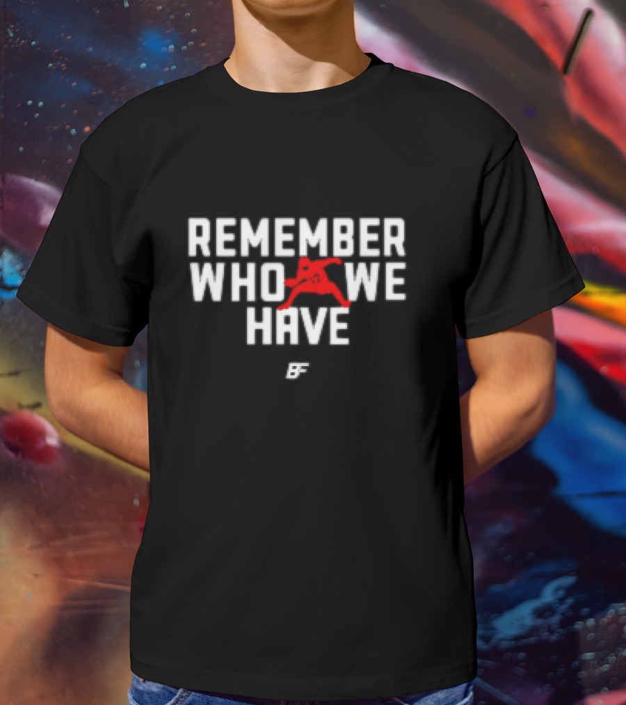 Remember Who We Have Allen 17 BF Football T-Shirt