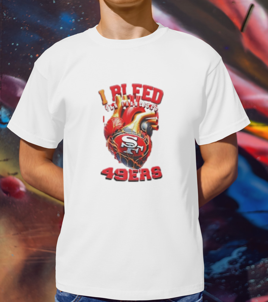 I Bleed San Francisco 49ers SF Heart 49ers T-Shirt