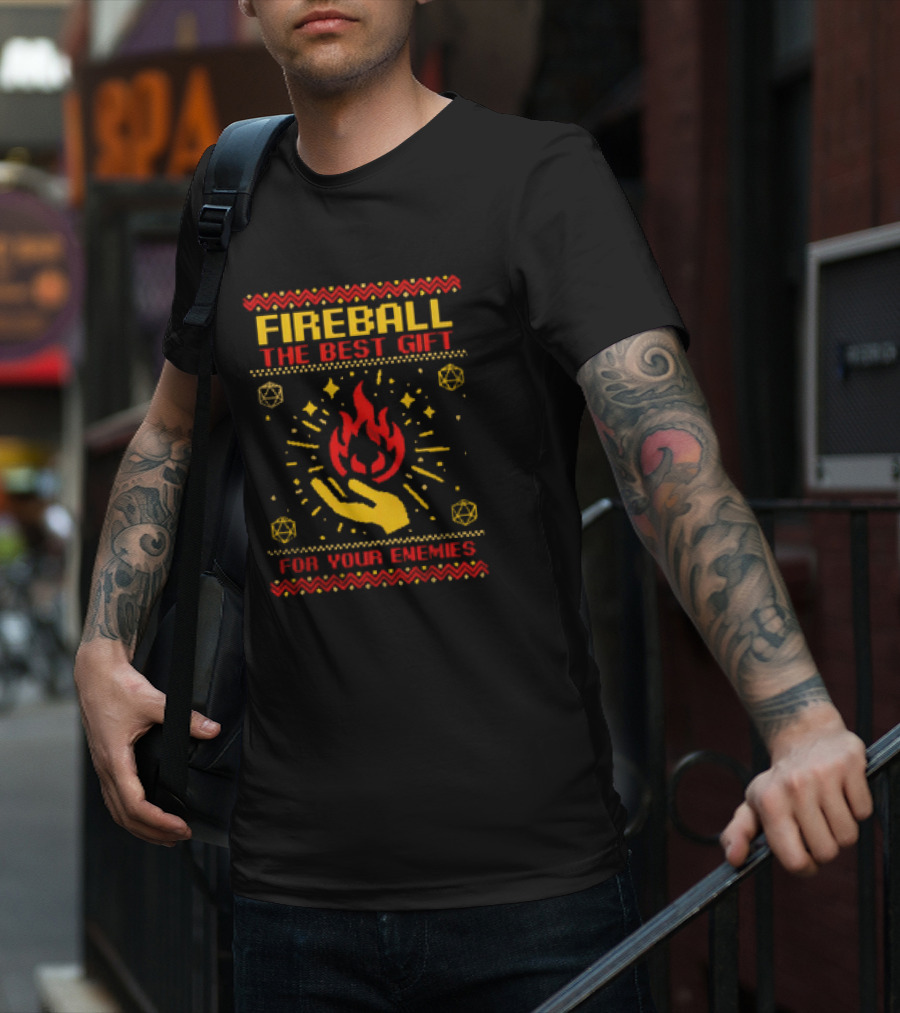 Fireball The Best Gift For Your Enemies Dungeons And Dragons Magic Flame With Hand And Dice T-Shirt