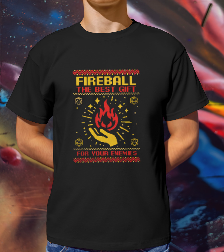 Fireball The Best Gift For Your Enemies Dungeons And Dragons Magic Flame With Hand And Dice T-Shirt