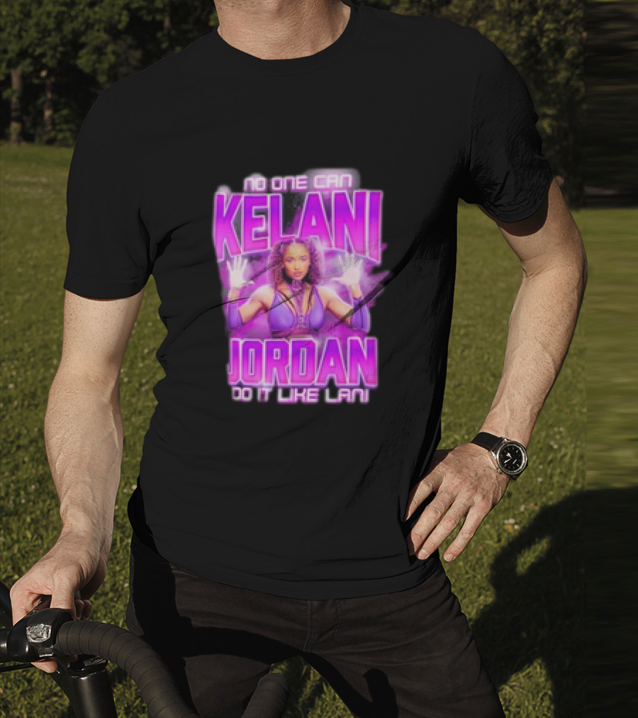 Kelani Jordan No One Can Do It Like Lani T-Shirt
