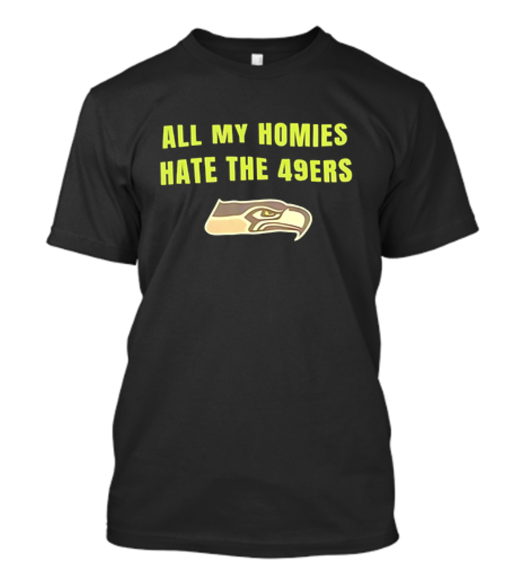 All My Homies Hate The 49ers Seattle Seahawks Rivalry T-Shirt