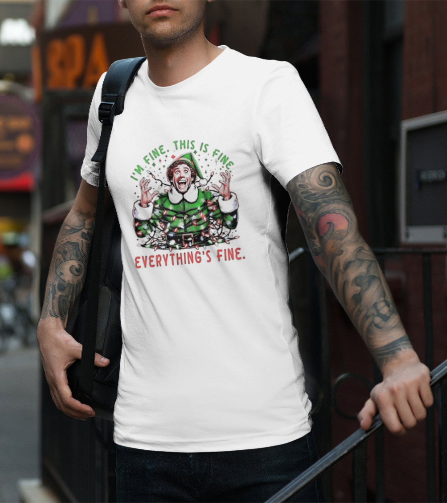 I'm Fine This Is Fine Everything's Fine Elf Christmas T-Shirt