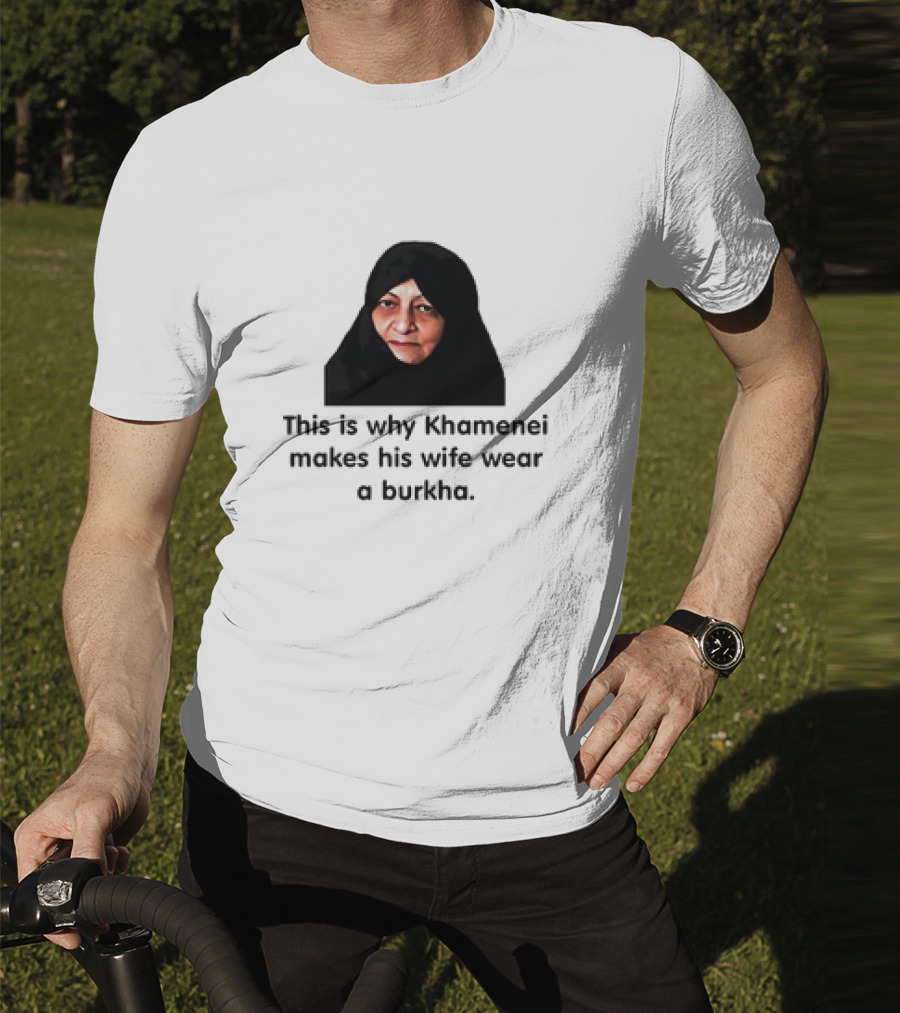 Iran Khamenei's Wife Wearing Burkha Explanation T-Shirt