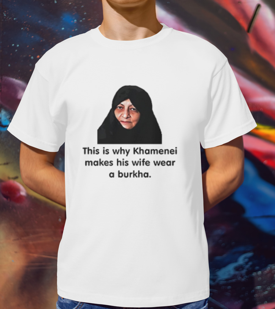 Iran Khamenei's Wife Wearing Burkha Explanation T-Shirt