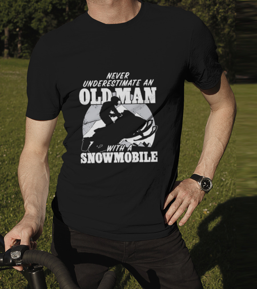 Never Underestimate An Old Man With A Snowmobile Adventure T-Shirt