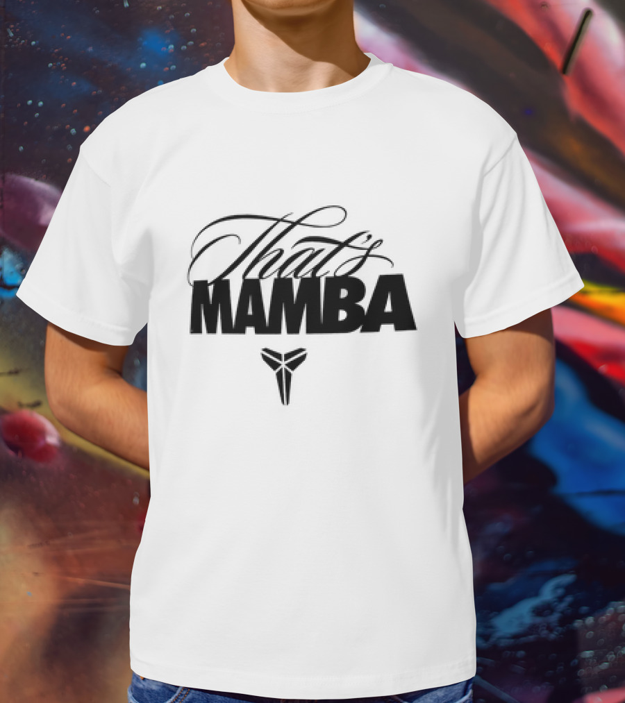 That’s Mamba Kobe T-Shirt
