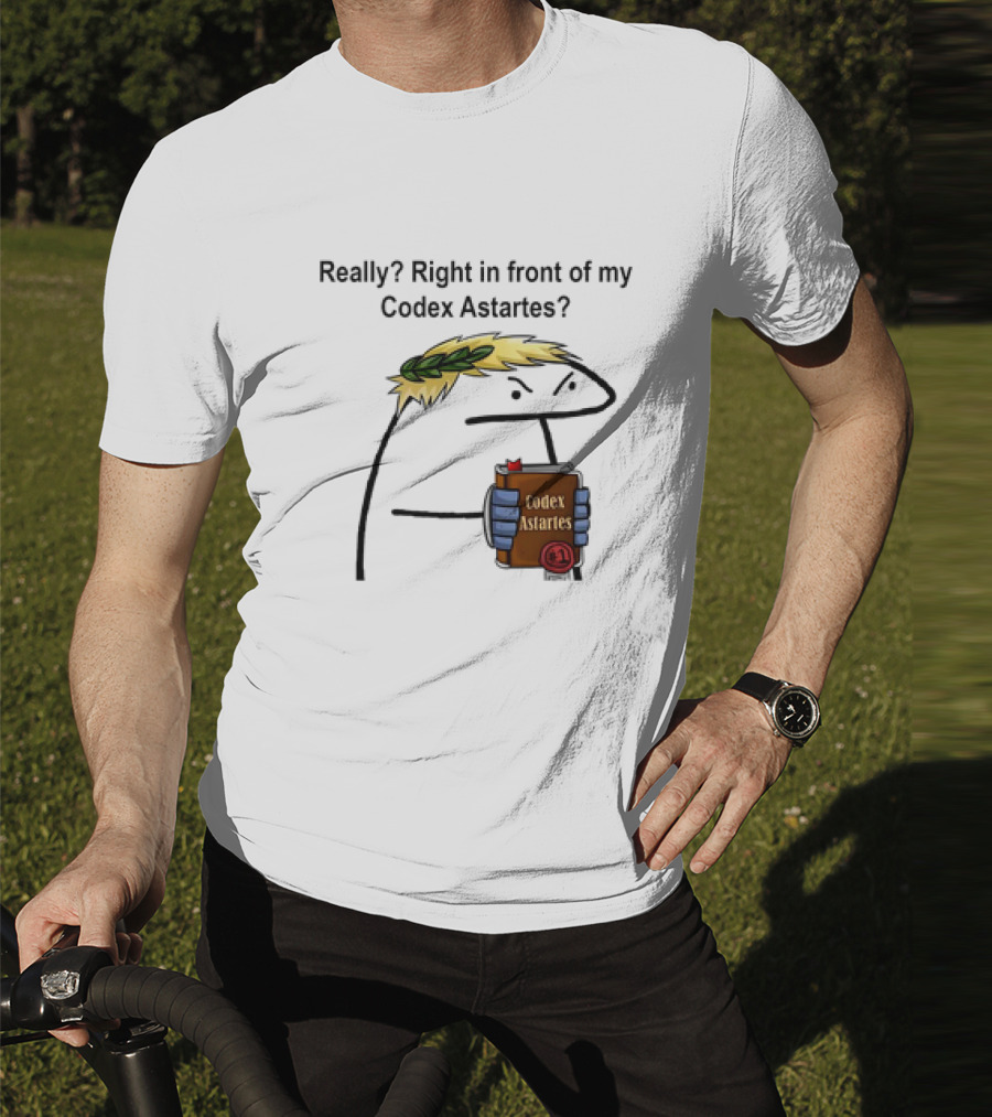 Really Right In Front Of My Codex Astartes Meme Character Holding Book With Laurel Wreath T-Shirt