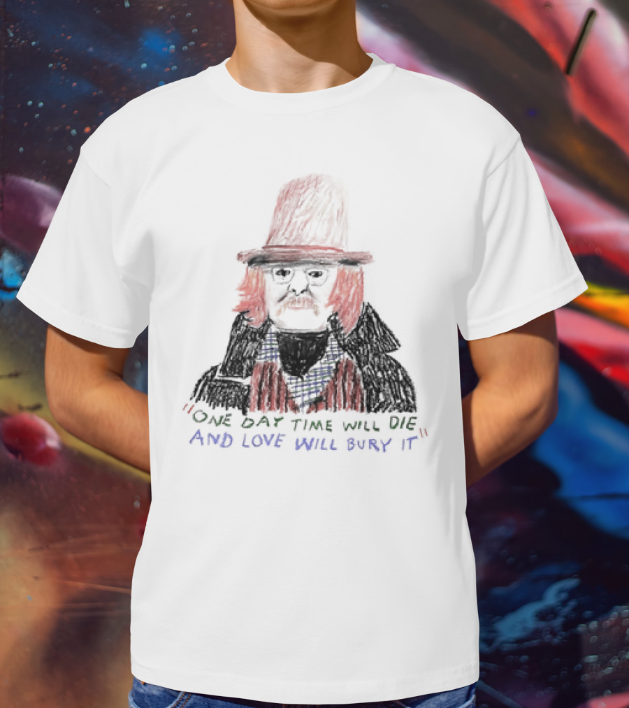 Richard Brautigan One Day Time Will Die And Love Will Bury It Drawing T-Shirt