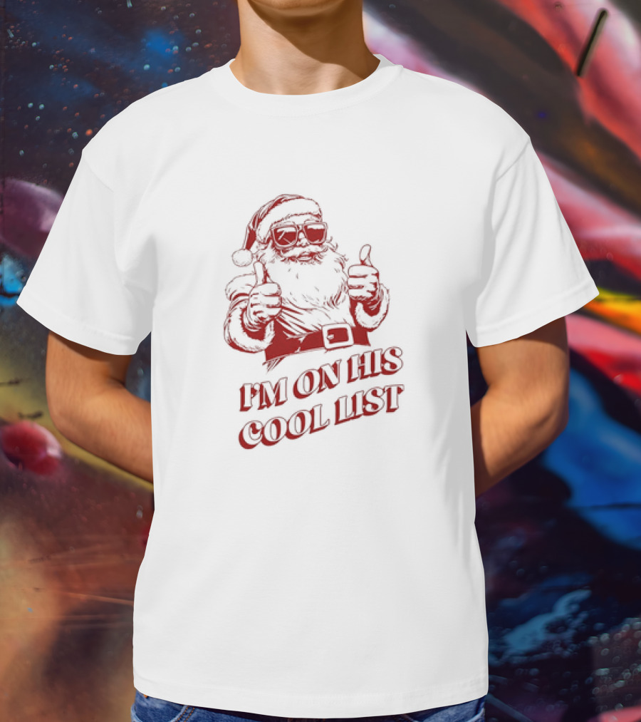 Santa Claus I'm On His Cool List Thumbs Up Christmas T-Shirt