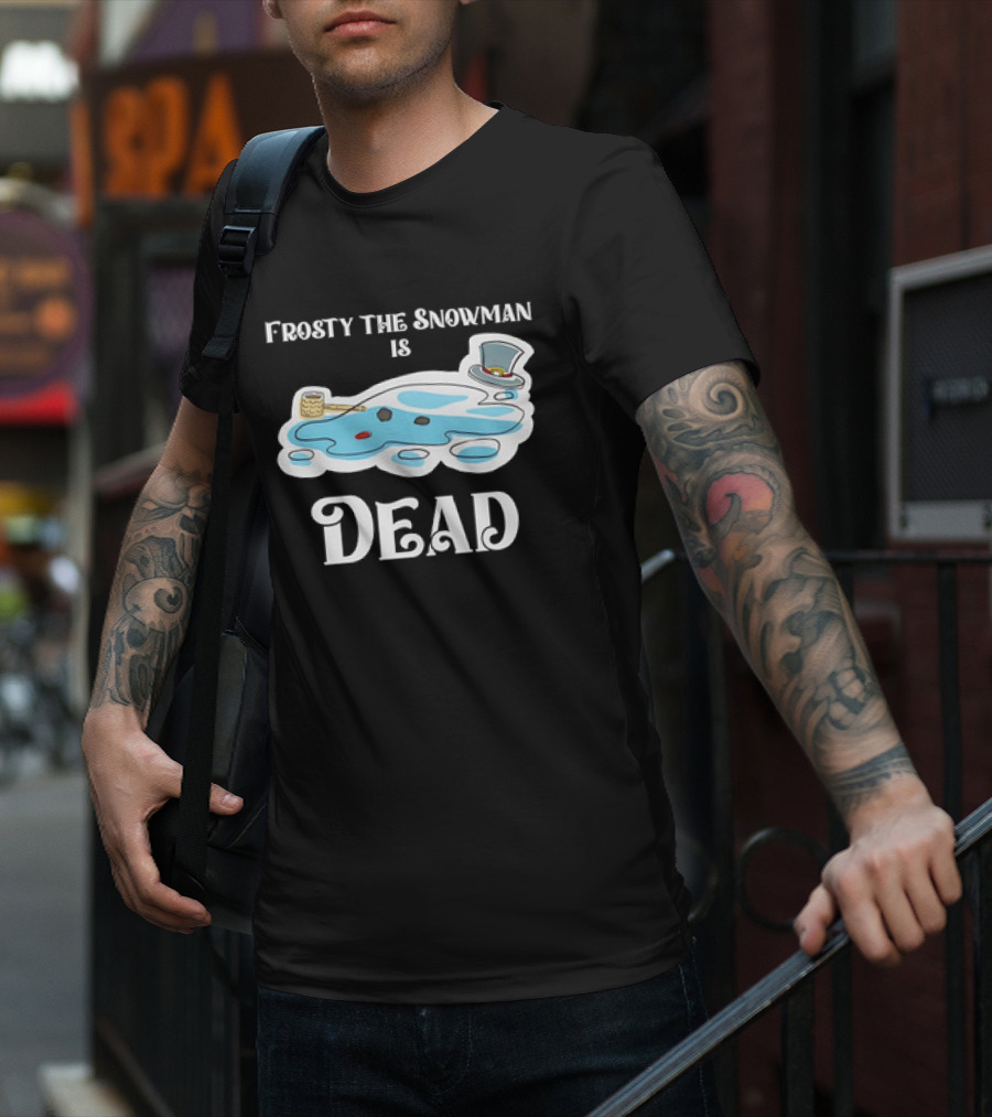 Frosty The Snowman Is Dead Melting Puddle Pipe Hat And Buttons T-Shirt