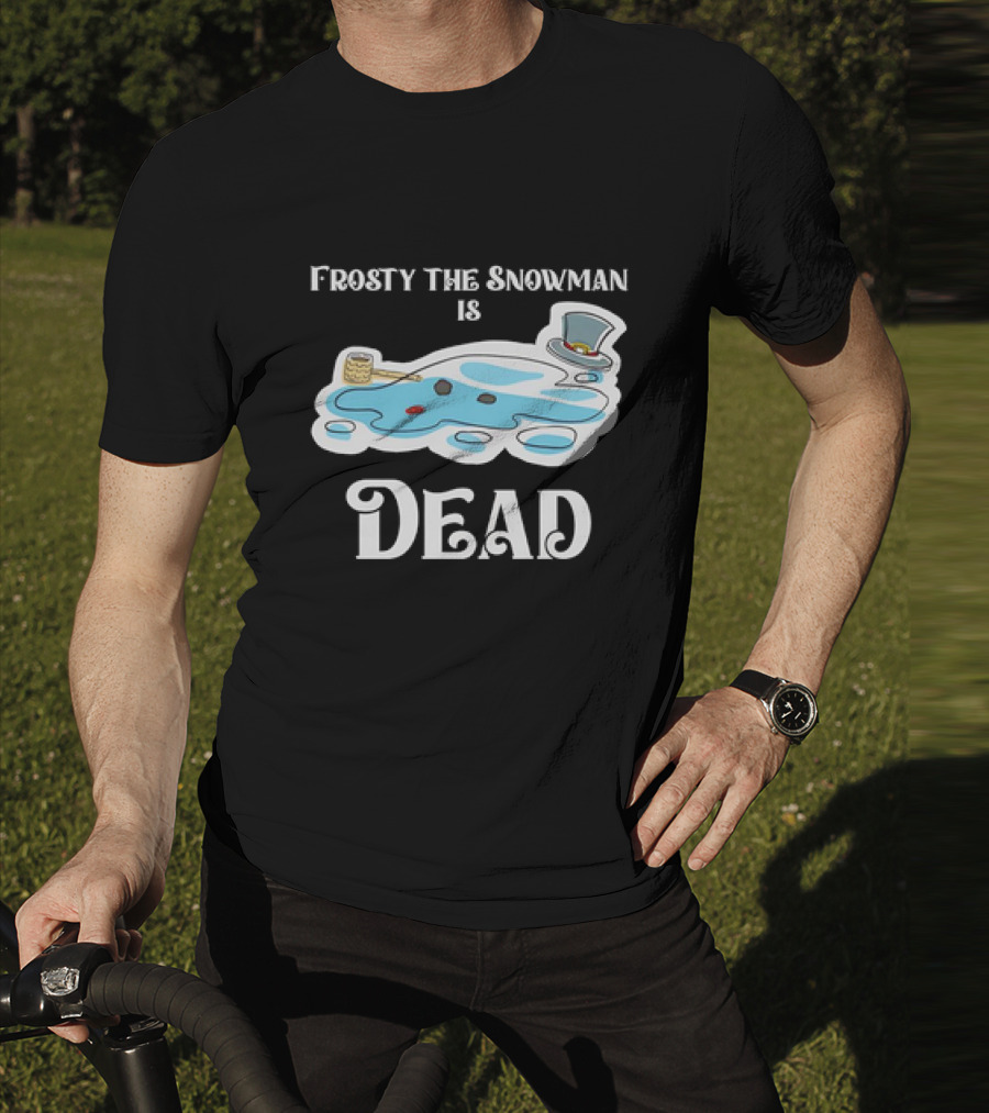 Frosty The Snowman Is Dead Melting Puddle Pipe Hat And Buttons T-Shirt