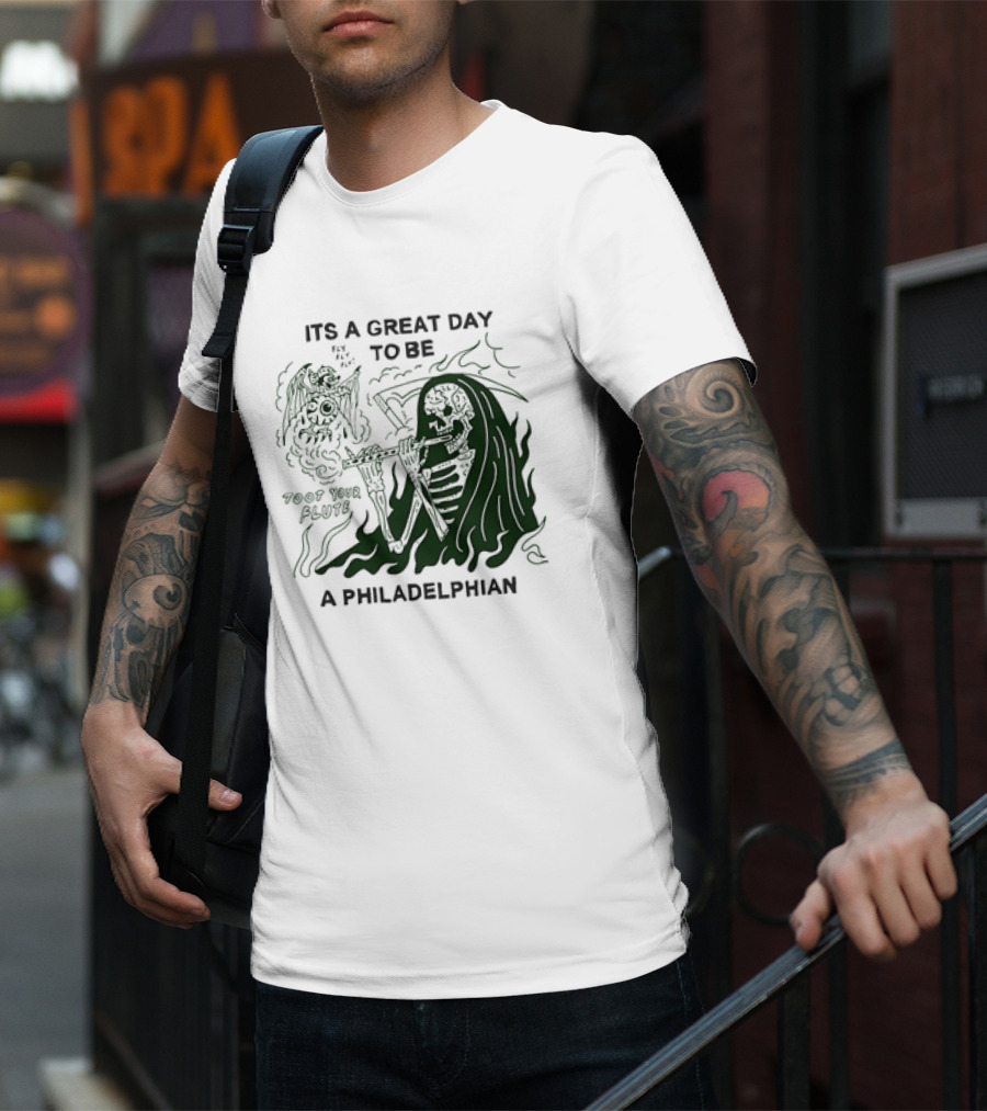 Skeleton Playing Flute With Owl It's A Great Day To Be A Philadelphian T-Shirt