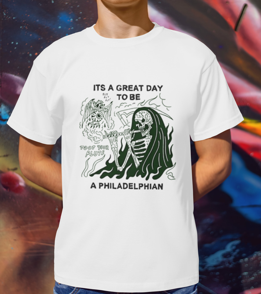 Skeleton Playing Flute With Owl It's A Great Day To Be A Philadelphian T-Shirt