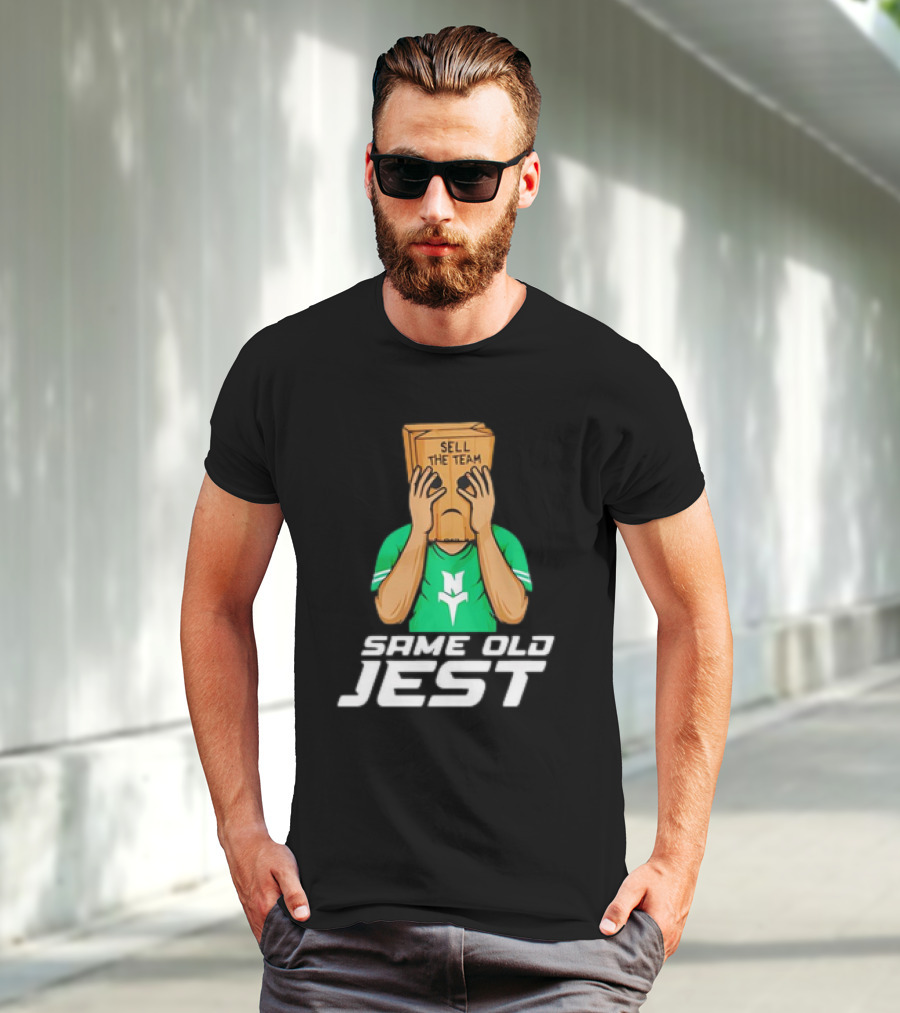 Sell The Team Same Old Jest T-Shirt