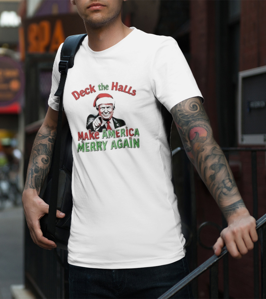 Deck The Halls Make America Merry Again Christmas Santa Hat T-Shirt