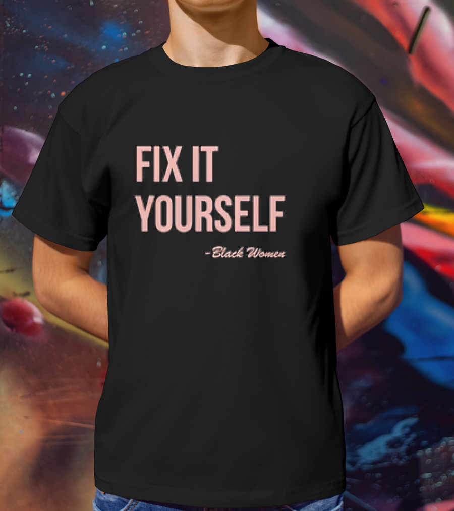 FIX IT YOURSELF Black Women T-Shirt
