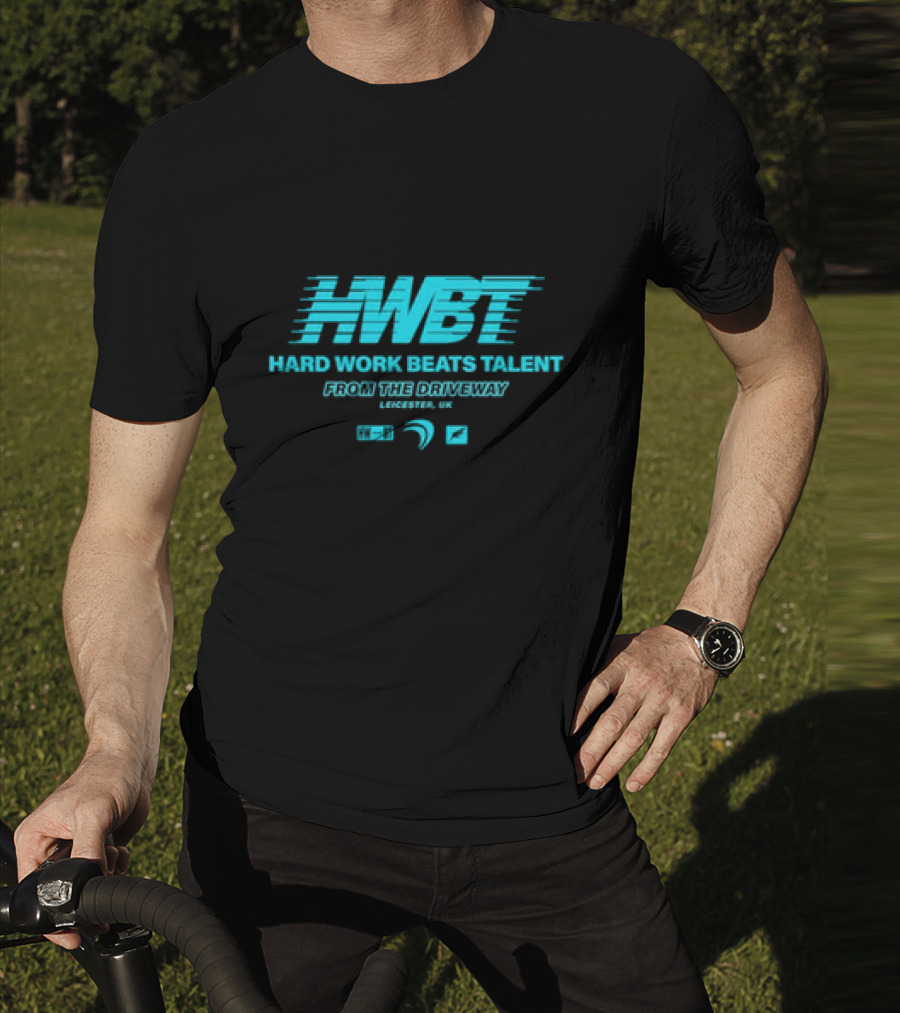HWBT Hard Work Beats Talent From The Driveway Leicester UK T-Shirt