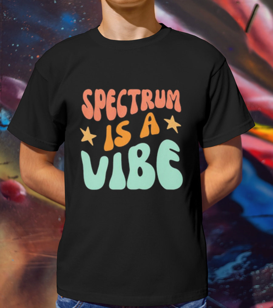 Spectrum Is A Vibe Stars Retro Groovy Text T-Shirt