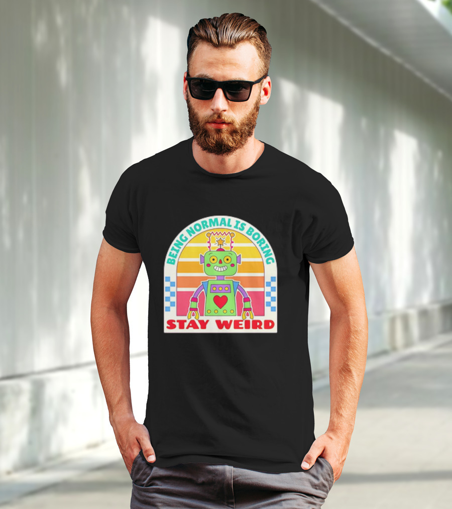 Stay Weird Being Normal Is Boring Retro Robot Rainbow T-Shirt